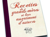 Concours du week-end : Recettes de Grands-mères et leur assortiment d'astuces