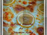 Pizza Blanche Au Saumon Fumé