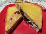 Croque banane, chocolat et confruiture cranberries / myrtilles