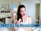 All About Face - Part #2 Le Maquillage