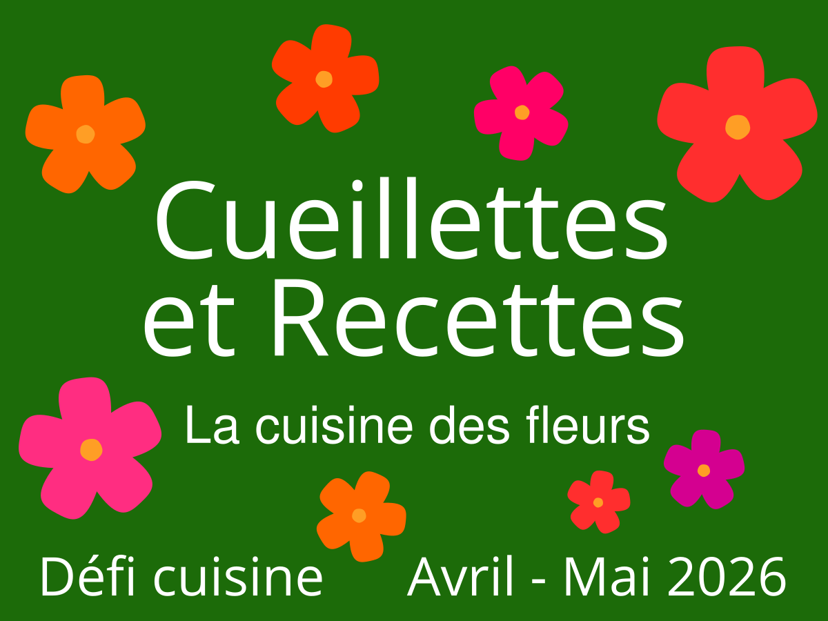 Cueillettes et Recettes - La cuisine des fleurs