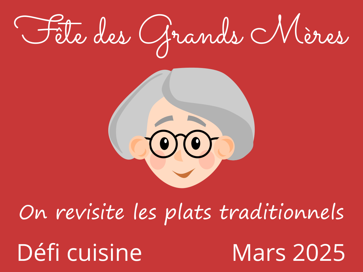 Défi Fête des grands mères : on revisite les plats traditionnels