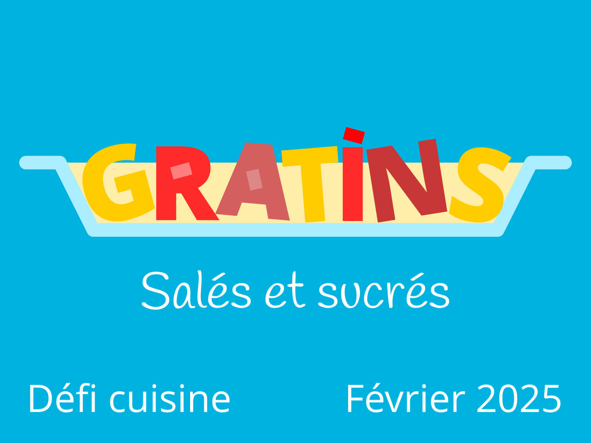 Défi Gratins salés et sucrés