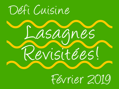 Défi Cuisine : les Lasagnes Revisitées