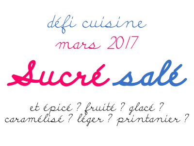 Défi Mars 2017 : Sucré Salé