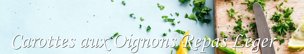 Recettes de Carottes aux Oignons Repas Leger