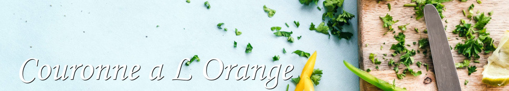 Recettes de Couronne a L Orange