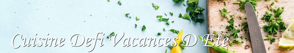 Recettes de Cuisine Defi Vacances D Ete