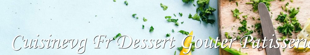 Recettes de Cuisinevg Fr Dessert Gouter Patisserie