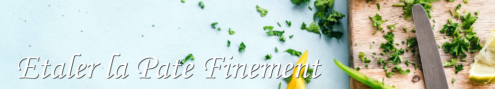 Recettes de Etaler la Pate Finement