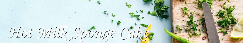 Recettes de Hot Milk Sponge Cake