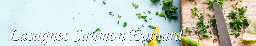 Recettes de Lasagnes Saumon Epinard