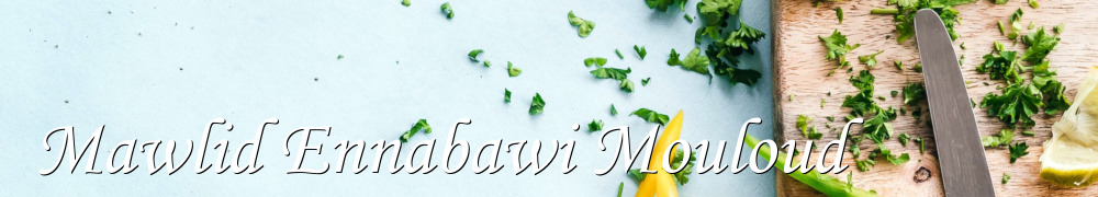 Recettes de Mawlid Ennabawi Mouloud