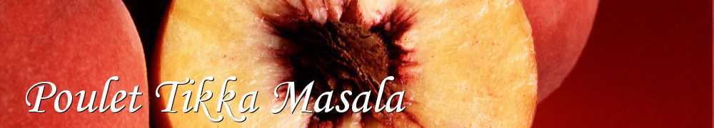 Recettes de Poulet Tikka Masala