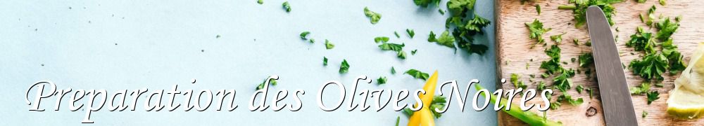 Recettes de Preparation des Olives Noires