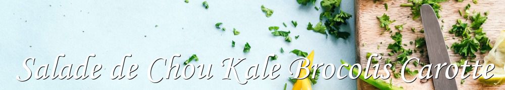 Recettes de Salade de Chou Kale Brocolis Carotte Radis Noir Pomme Et Poire au Sesame